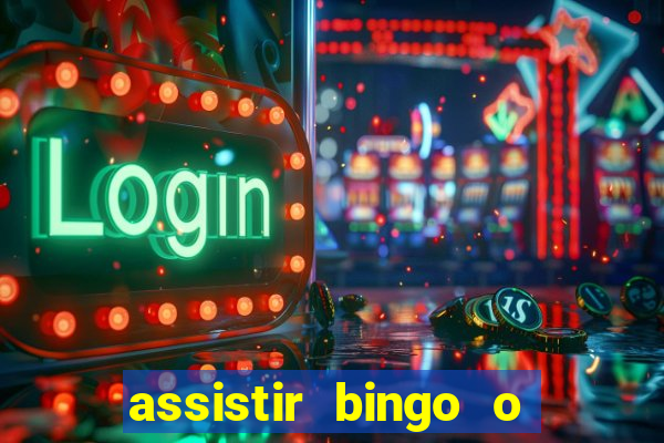 assistir bingo o rei das manhas filme completo dublado